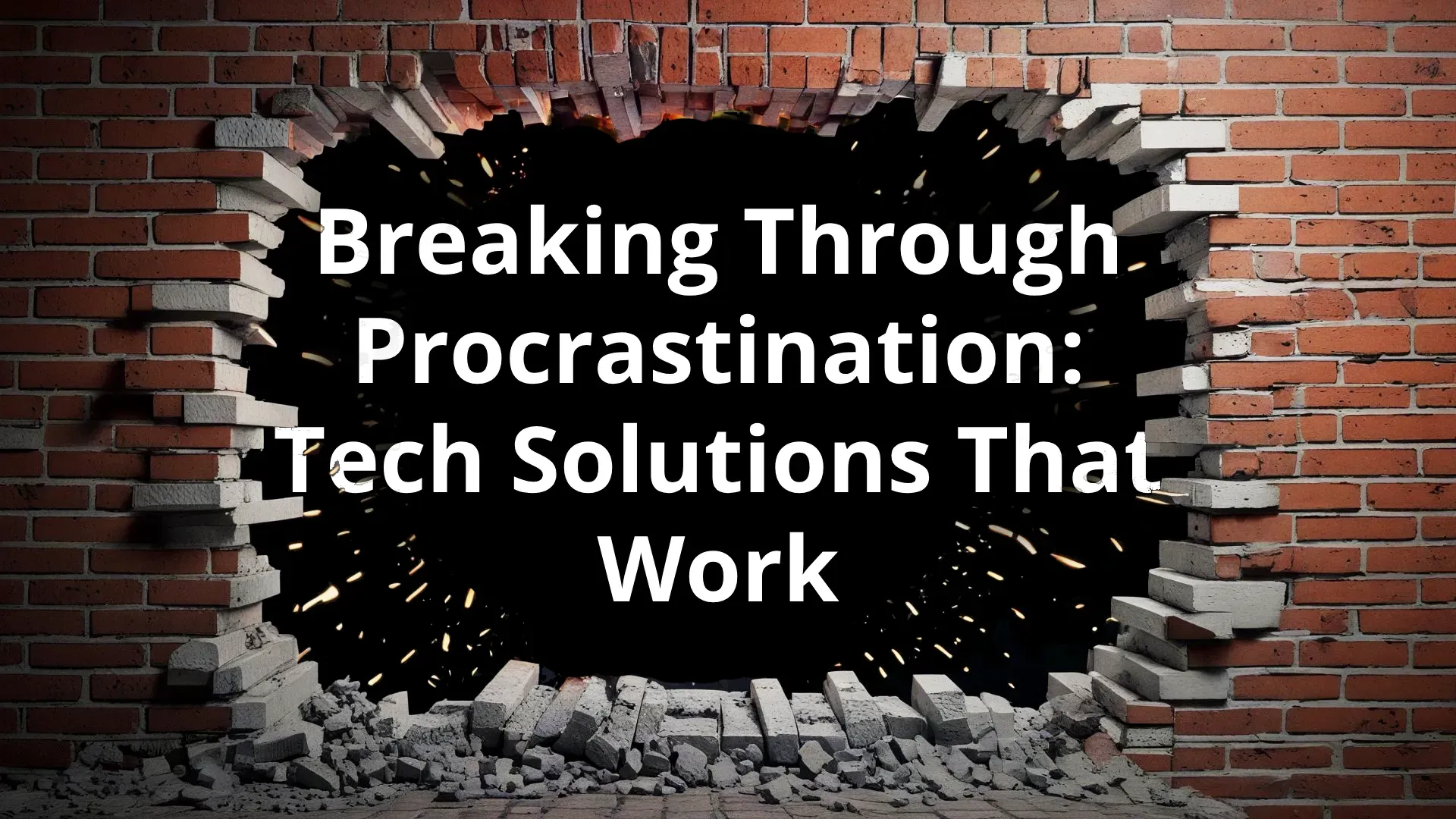 Breaking Through Procrastination: Tech Solutions That Work